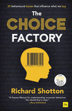 The Choice Factory: 25 behavioural biases that influence what we buy by Richard Shotton (ISBN: 9780857196095)