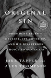 Original Sin: President Biden's Decline, Its Cover-Up, and His Disastrous Choice to Run Again PaperbackÐ  Large Print, 10 June 2025 by Jake Tapper (Author), Alex Thompson (Author)