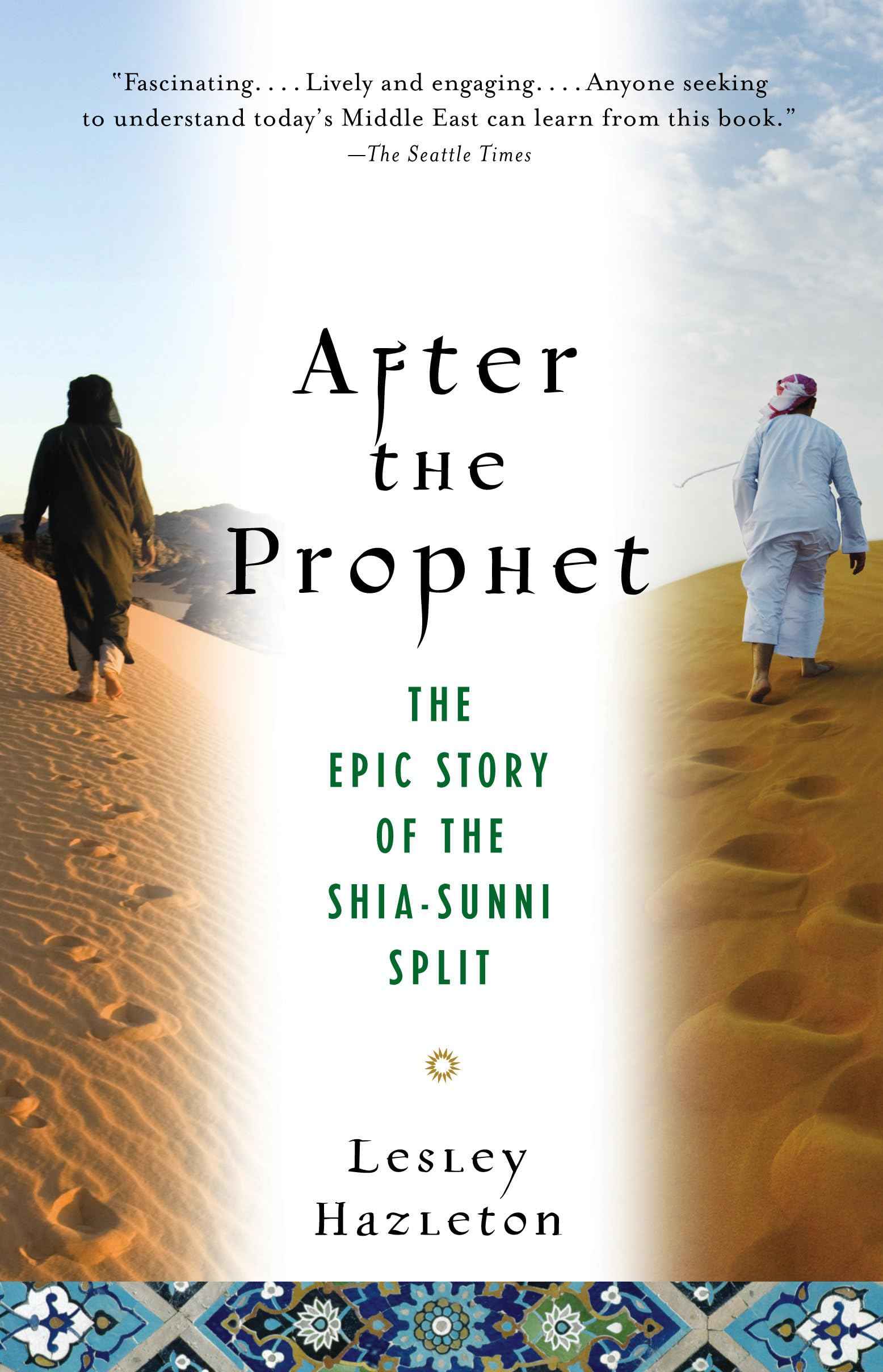 After the Prophet: The Epic Story of the Shia-Sunni Split in Islam by Hazleton Lesley (ISBN: 9780385523943)