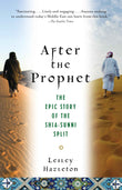 After the Prophet: The Epic Story of the Shia-Sunni Split in Islam by Hazleton Lesley (ISBN: 9780385523943)