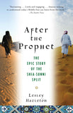 After the Prophet: The Epic Story of the Shia-Sunni Split in Islam by Hazleton Lesley (ISBN: 9780385523943)