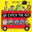 We Catch the Bus by Katie Abey (ISBN: 9781526607195)
