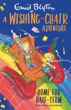 A Wishing-Chair Adventure: Home for Half-Term: Colour Short Stories by Enid Blyton (ISBN: 9781444962567)