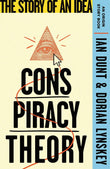 Conspiracy Theory: The Story of an Idea (An Origin Story Book) by Ian Dunt and Dorian Lynskey (ISBN: 9781399612869)