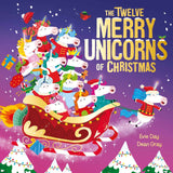 The Twelve Merry Unicorns of Christmas: A laugh-out-loud singalong festive gift by Evie Day (ISBN: 9781408372098)