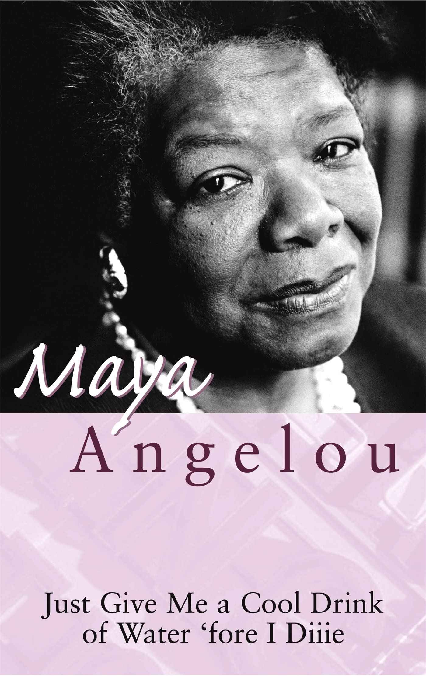 Just Give Me A Cool Drink Of Water 'Fore I Diiie by Angelou Maya (ISBN: 9780860682646)