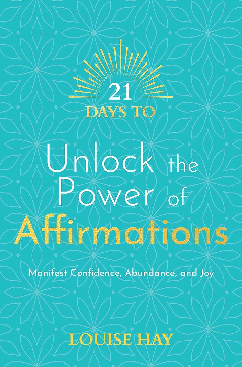 21 Days to Unlock the Power of Affirmations  -PaperbackÐ  by Louise Hay