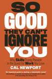So Good They Cant Ignore You Cal Newport by Cal Newport - Paperback (ISBN: 9780349420219)