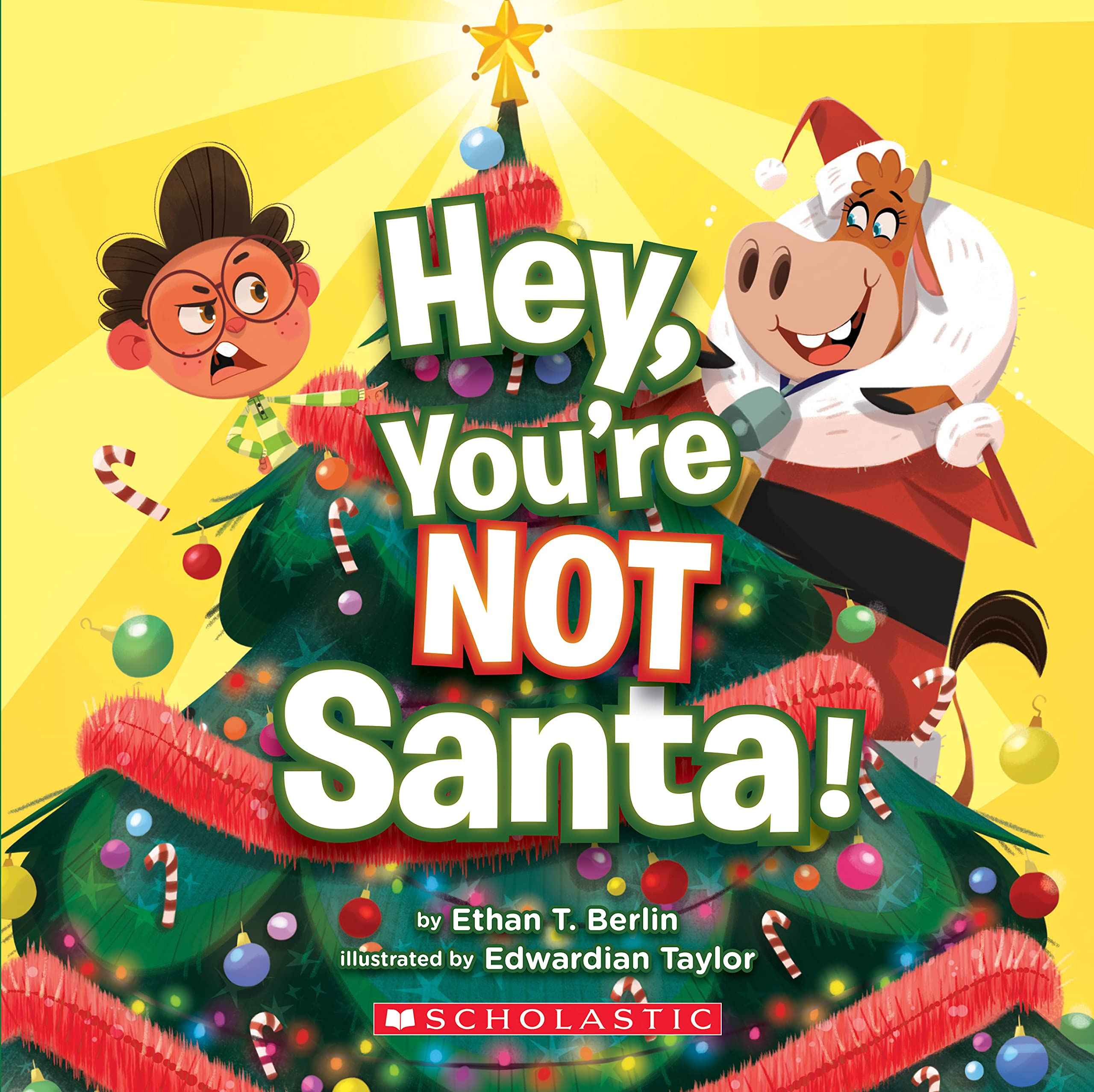 Hey, You're Not Santa! by Ethan T. Berlin (ISBN: 9781338656190)