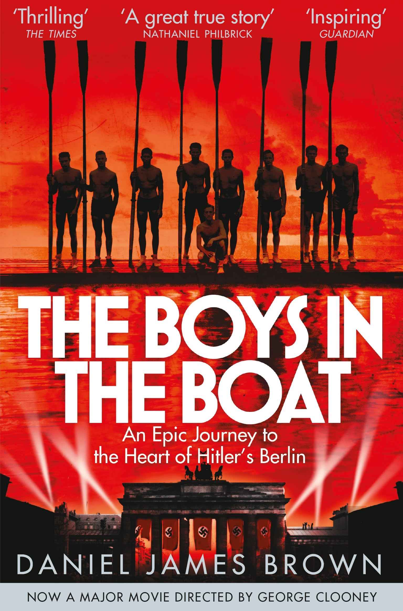 The Boys In The Boat: An Epic Journey to the Heart of Hitler's Berlin by Daniel James Brown (ISBN: 9781447210986)