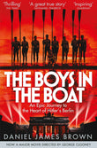 The Boys In The Boat: An Epic Journey to the Heart of Hitler's Berlin by Daniel James Brown (ISBN: 9781447210986)