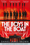 The Boys In The Boat: An Epic Journey to the Heart of Hitler's Berlin by Daniel James Brown (ISBN: 9781447210986)