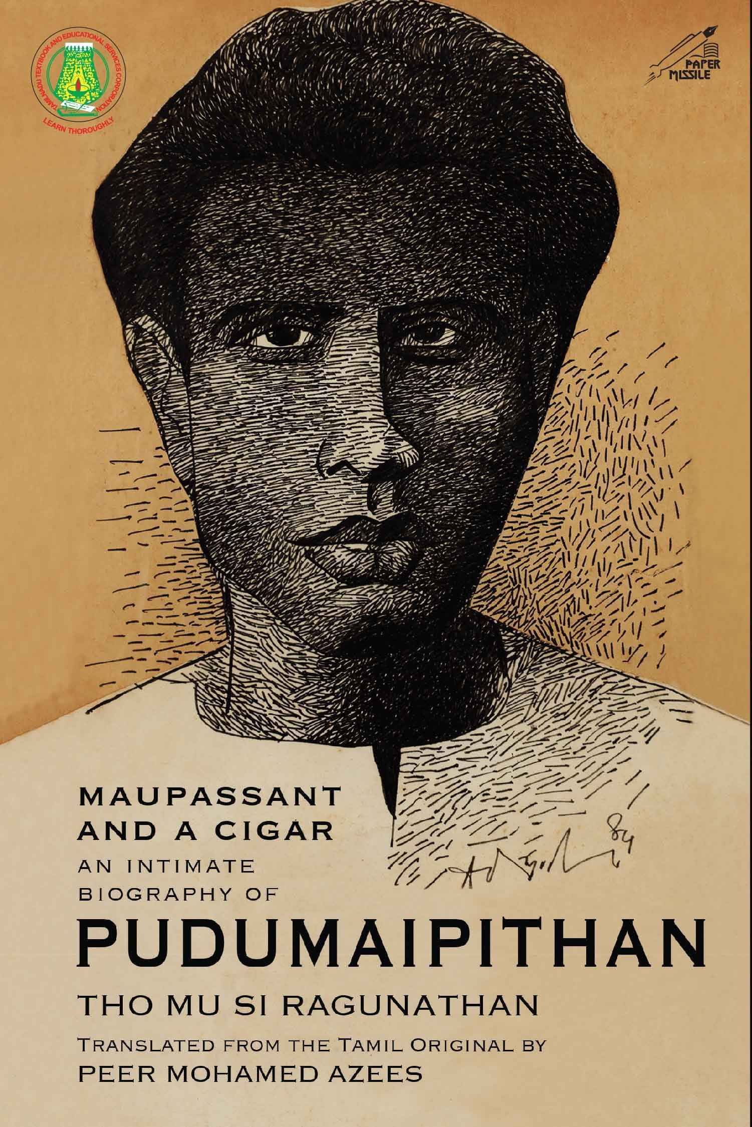 Maupassant and a Cigar : An Intimate Biography of Pudumaipithan by Tho Mu Si Ragunathan (ISBN: 9788119626779)