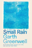Small Rain (International Edition) by Garth Greenwell (ISBN: 9781509874729)