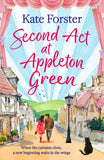 Second Act at Appleton Green: An absolutely heartwarming and uplifting romance about family, love and starting over by Kate Forster (ISBN: 9781035914685)