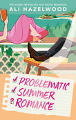Sphere Problematic Summer Romance From the bestselling author of Deep End and The Love Hypothesis. by Ali Hazelwood (ISBN: 9781408729885)
