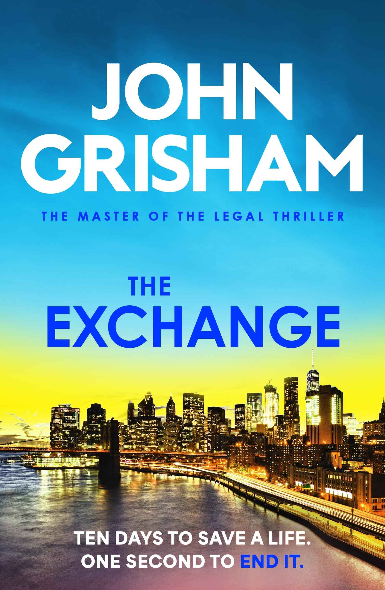 The Exchange: The gripping crime thriller from the number 1 Sunday Times bestselling author by John Grisham (ISBN: 9781399740357)