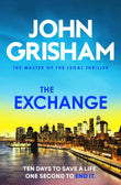 The Exchange: The gripping crime thriller from the number 1 Sunday Times bestselling author by John Grisham (ISBN: 9781399740357)