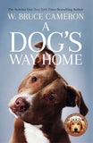 A Dog's Way Home: The Heartwarming Story of the Special Bond Between Man and Dog by W. Bruce Cameron (ISBN: 9781509855940)
