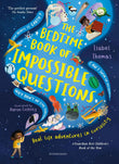 The Bedtime Book of Impossible Questions: Solving children's weird and wonderful questions with SCIENCE! by Isabel Thomas (ISBN: 9781526623751)