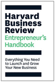 The Harvard Business Review Entrepreneur's Handbook: Everything You Need to Launch and Grow Your New Business by Review, Harvard Business (ISBN: 9781633693685)