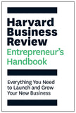 The Harvard Business Review Entrepreneur's Handbook: Everything You Need to Launch and Grow Your New Business by Review, Harvard Business (ISBN: 9781633693685)