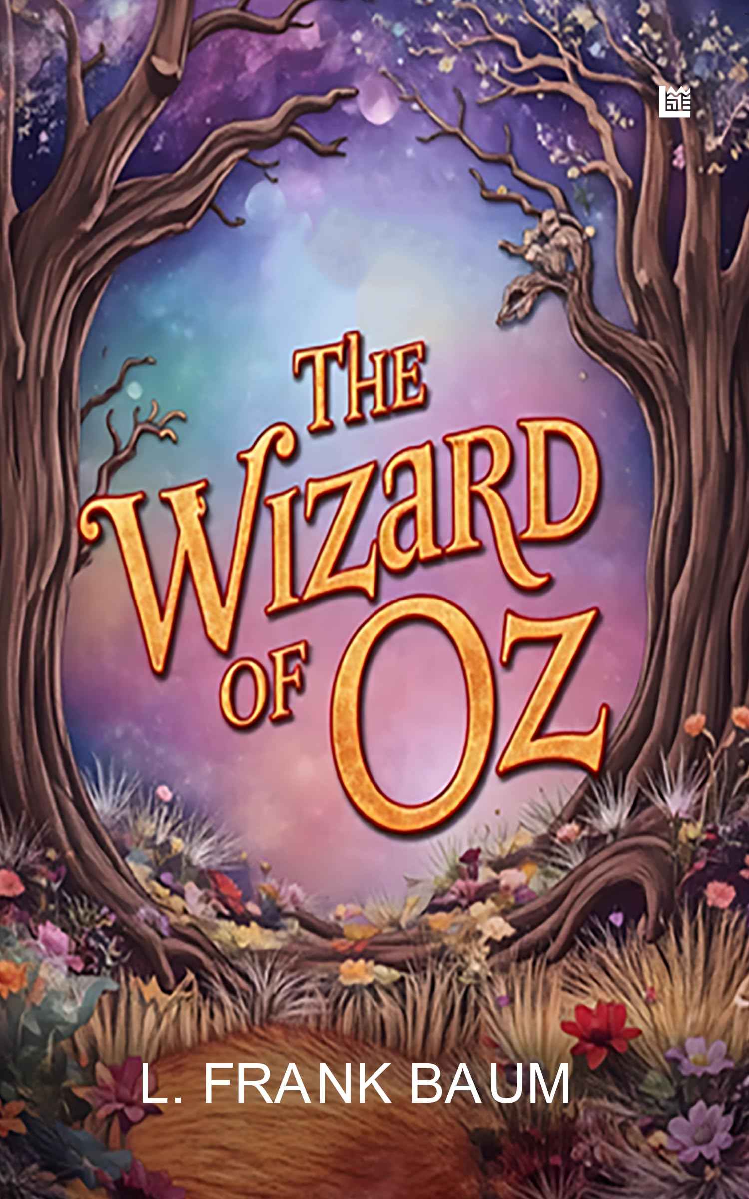 The Wizard of Oz by Frank Baum Fiction Books Fantasy Books Classics Fantasy Novels Books for 6+ Year by L. Frank Baum - Paperback (ISBN: 9789362637864)