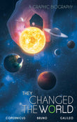 They Changed the World: Copernicus-Bruno-Galileo: A Graphic Biography (Campfire Graphic Novels) by Rik Hoskin (ISBN: 9789381182963)