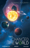 They Changed the World: Copernicus-Bruno-Galileo: A Graphic Biography (Campfire Graphic Novels) by Rik Hoskin (ISBN: 9789381182963)