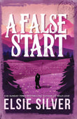 A False Start: From the Sunday Times bestseller comes the sweet and spicy brother's best friend romance by Elsie Silver (ISBN: 9781398539426)