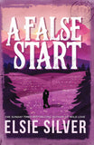 A False Start: From the Sunday Times bestseller comes the sweet and spicy brother's best friend romance by Elsie Silver (ISBN: 9781398539426)