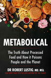 Metabolical: The truth about processed food and how it poisons people and the planet by Robert Lustig (ISBN: 9781529350074)