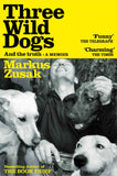 Three Wild Dogs (and the truth) by Markus Zusak (ISBN: 9781035062942)