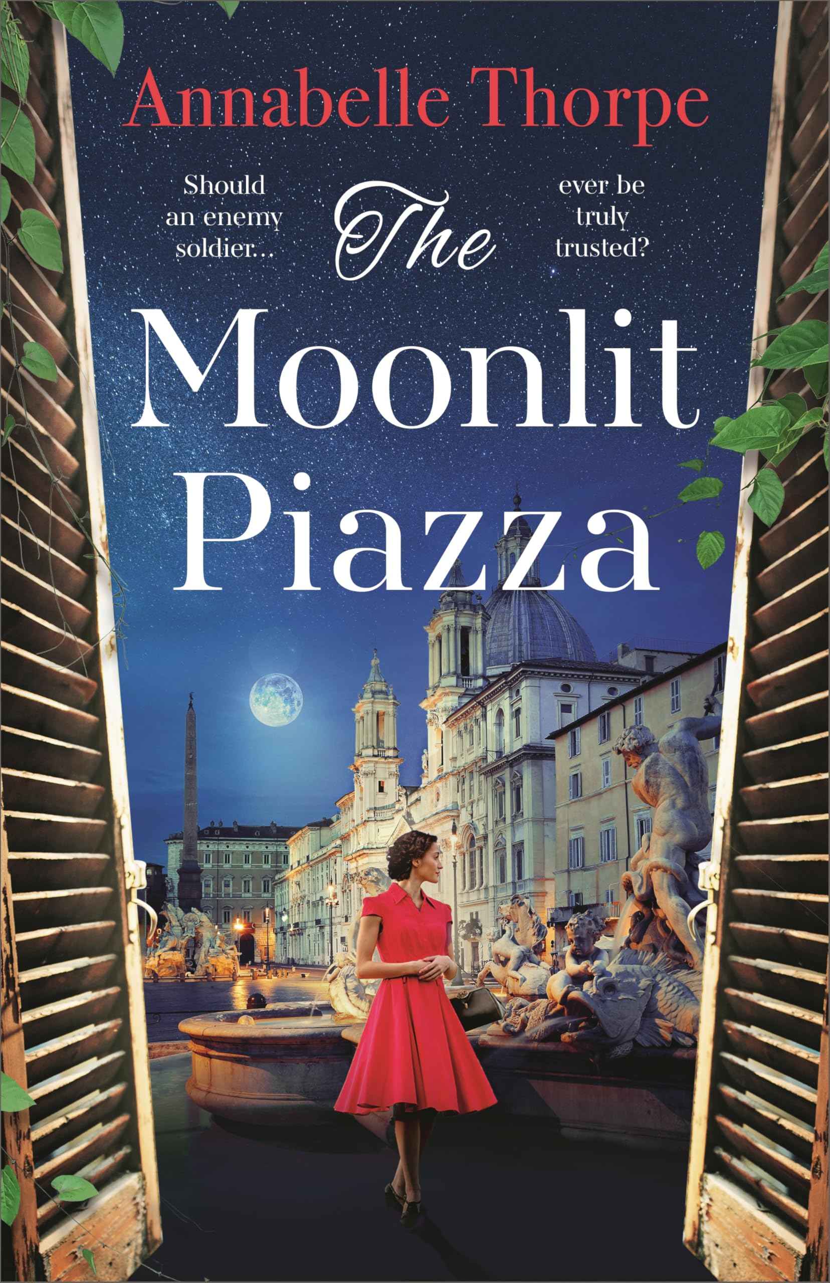 The Moonlit Piazza: The sweeping World War 2 saga and sequel to The Village Trattoria by Annabelle Thorpe (ISBN: 9781803289236)
