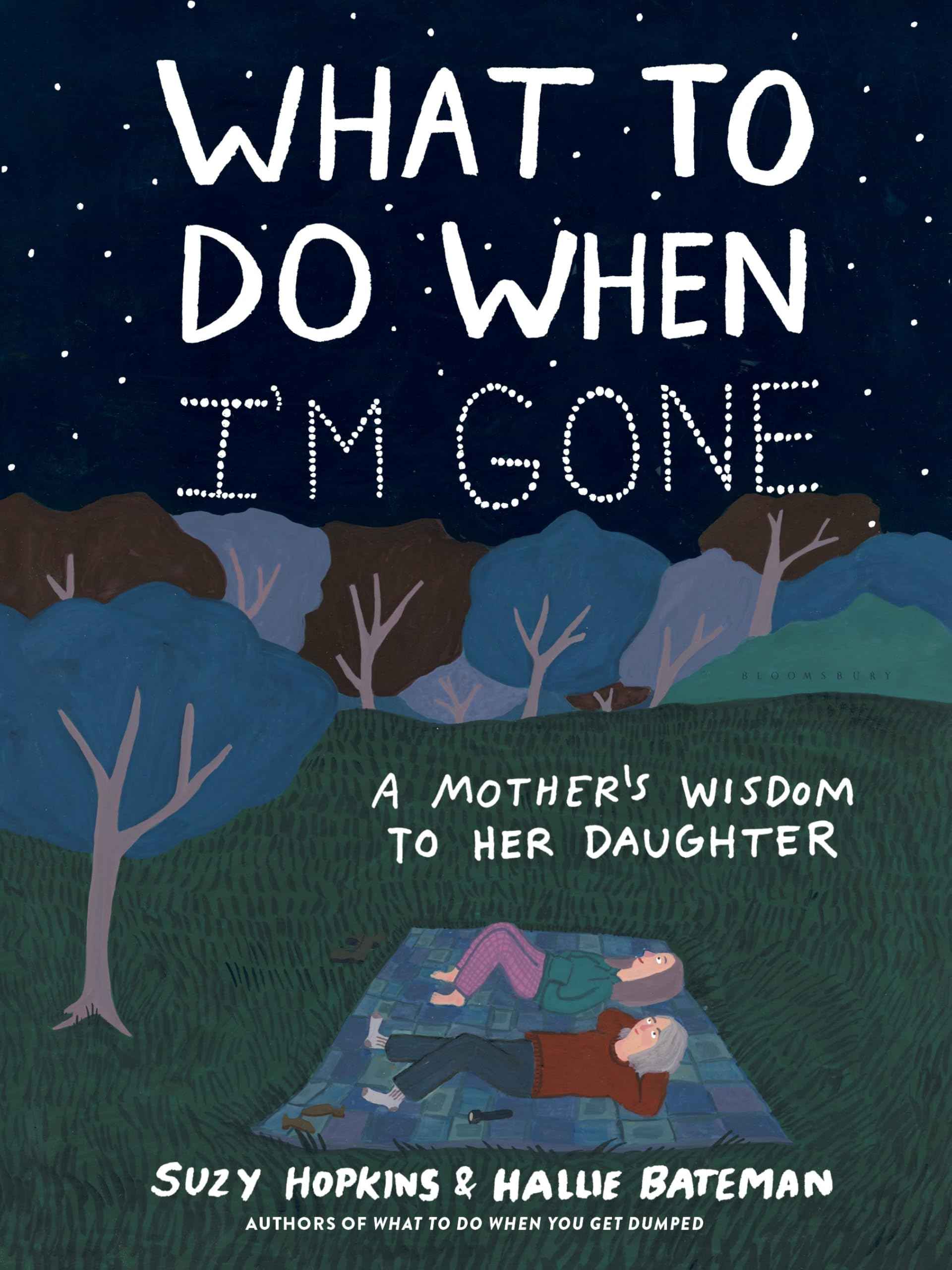 What to Do When I'm Gone: A Mother's Wisdom to Her Daughter (International Edition) by Suzy Hopkins (ISBN: 9781526638830)