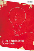 Uncle Tungsten: Memories of a Chemical Boyhood (Picador Collection) by Oliver Sacks (ISBN: 9781529087444)