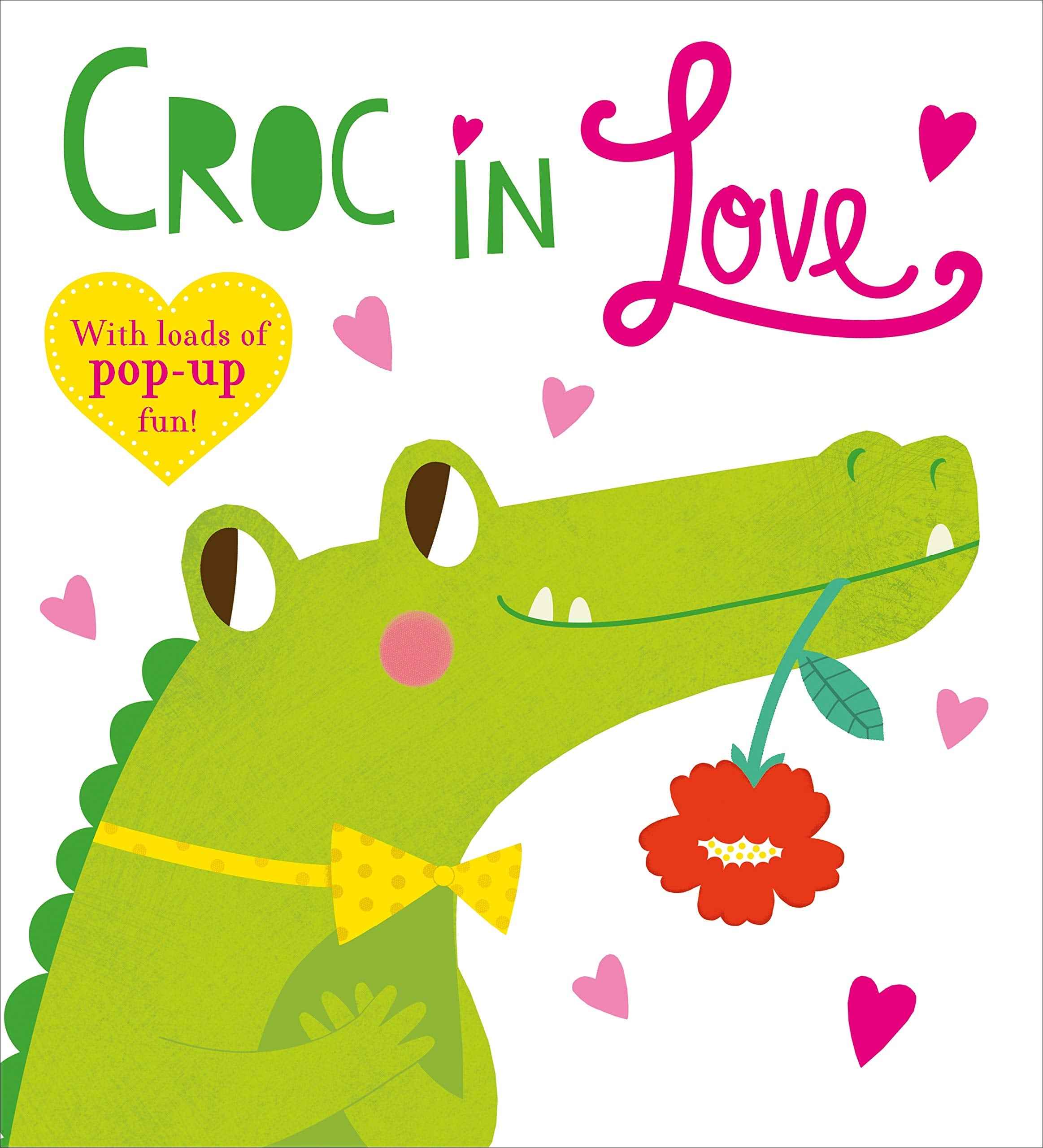 Pop-Up Friends: Croc in Love: Full of pop-up fun! (Priddy Pop-Up) by Roger Priddy (ISBN: 9780312529345)