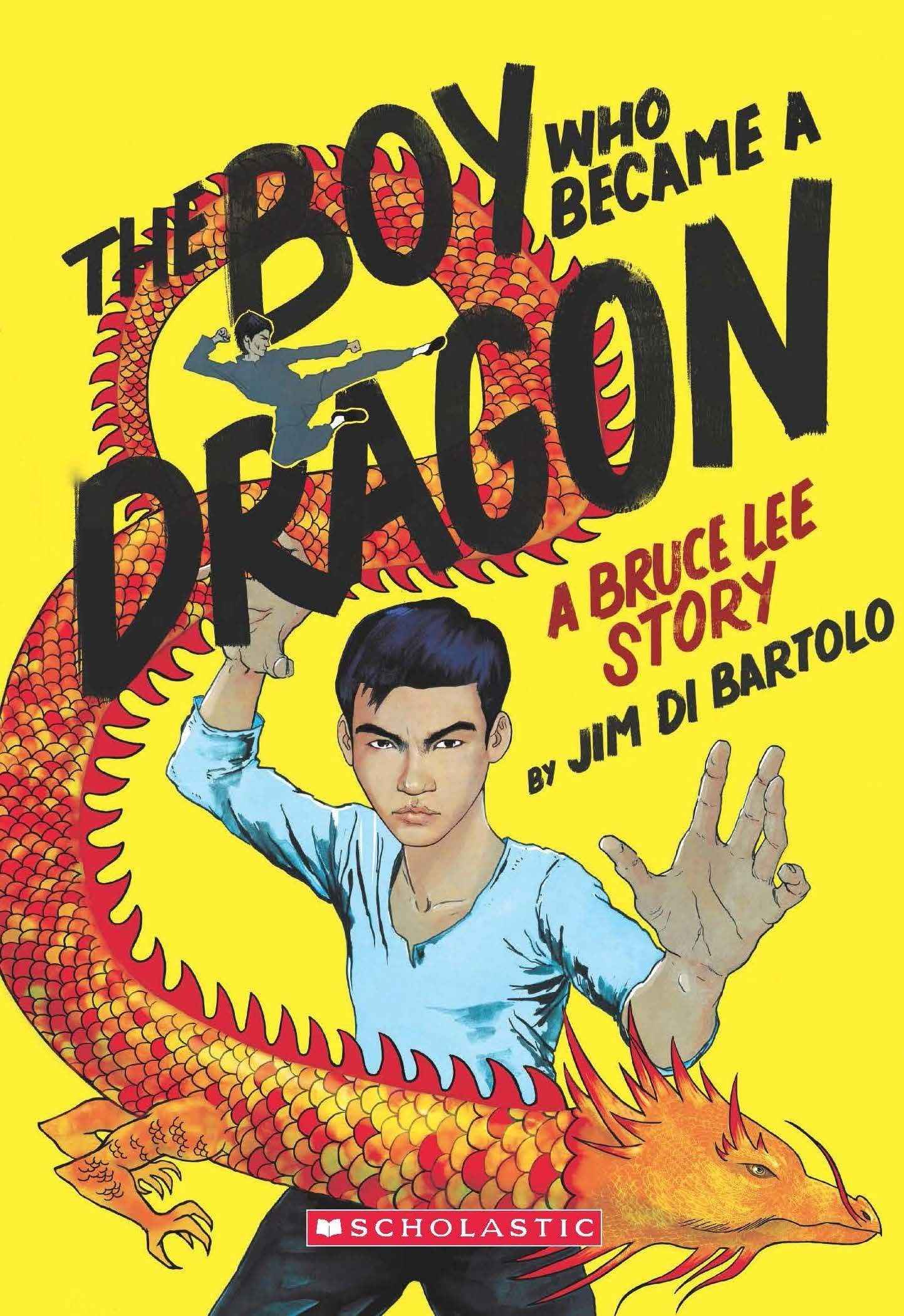 The Boy Who Became A Dragon: A Biography Of Bruce Lee by Jim Di Bartolo (ISBN: 9789351033424)