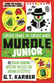 Souvenir Press Murdle Junior Curious Crimes for Curious Minds. by G.T Karber (ISBN: 9781805223757)