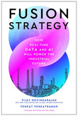 Fusion Strategy: How Real-Time Data and AI Will Power the Industrial Future by Govindarajan Vijay (ISBN: 9781647826253)