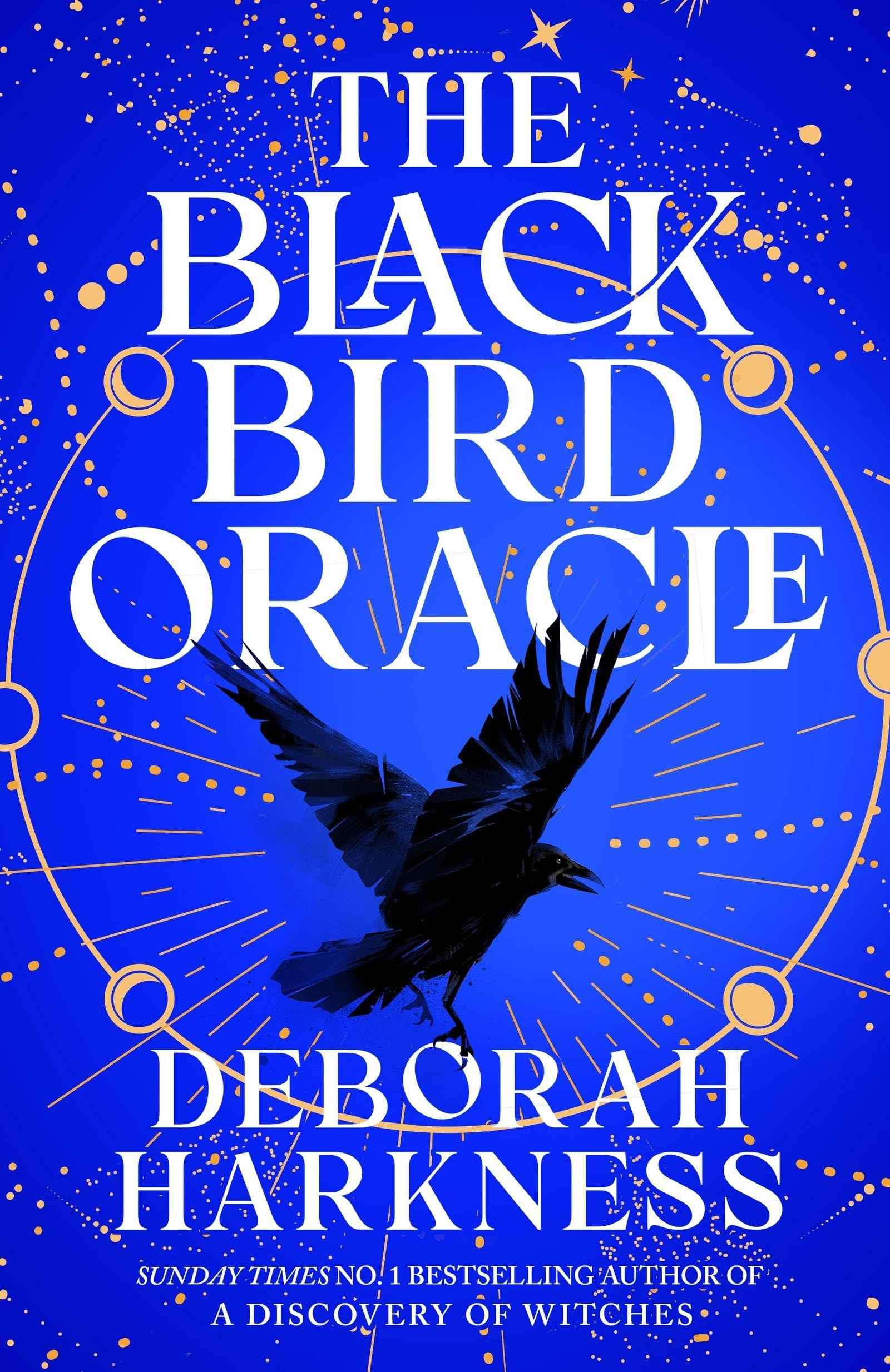 The Black Bird Oracle: The exhilarating new All Souls novel featuring Diana Bishop and Matthew Clairmont by Deborah Harkness (ISBN: 9781035410200)