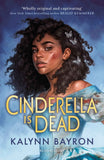 Cinderella is dead by Kalynn Bayron (ISBN: 9781526621979)