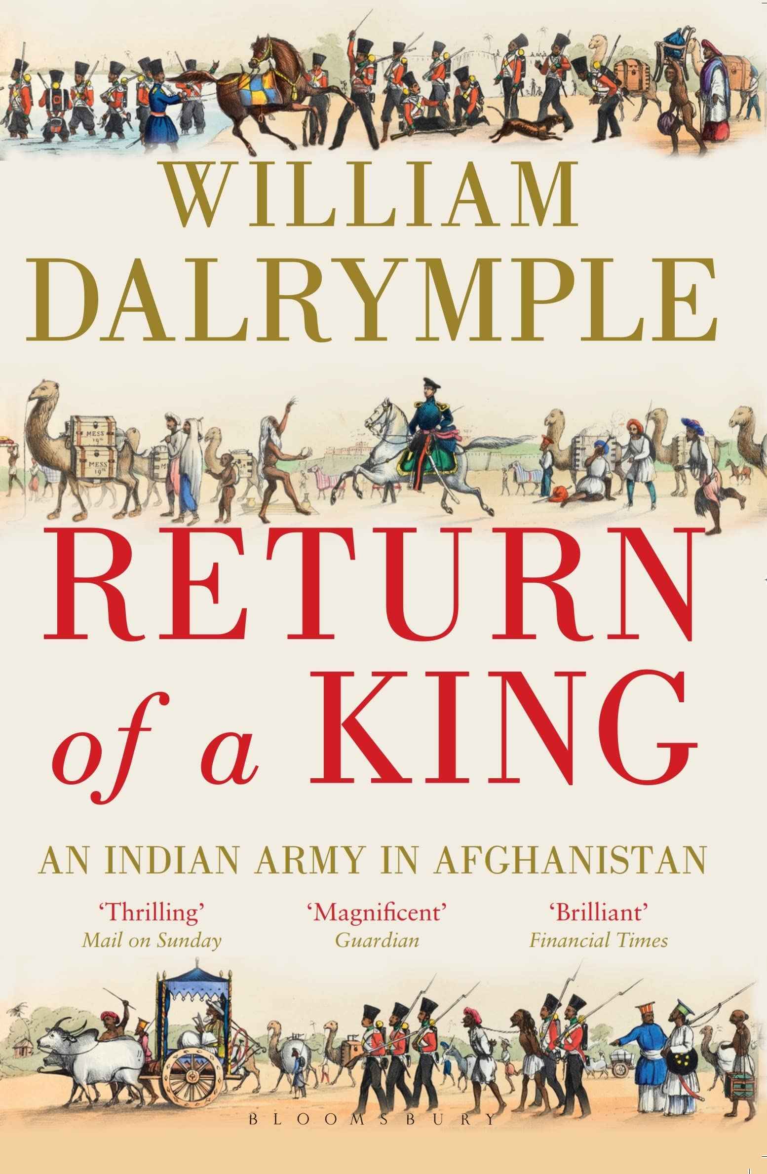 return of a king: an indian army in afghanistan by Dalrymple, William (ISBN: 9781408862872)