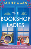 Front cover of the book 'The Bookshop Ladies: The perfect uplifting story of friendship and community, shortlisted for the 2024 An Post Irish Boo' by Faith Hogan.