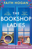 Front cover of the book 'The Bookshop Ladies: The perfect uplifting story of friendship and community, shortlisted for the 2024 An Post Irish Boo' by Faith Hogan.