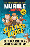 Murdle Junior Mysteries: Sleuths on the Loose: A Mystery Novel (Murdle (as of June 2025), SB) by G. T. Karber and Chris Grabenstein (ISBN: 9781805223900)