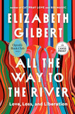 All the Way to the River: Love, Loss and Liberation_Paperback