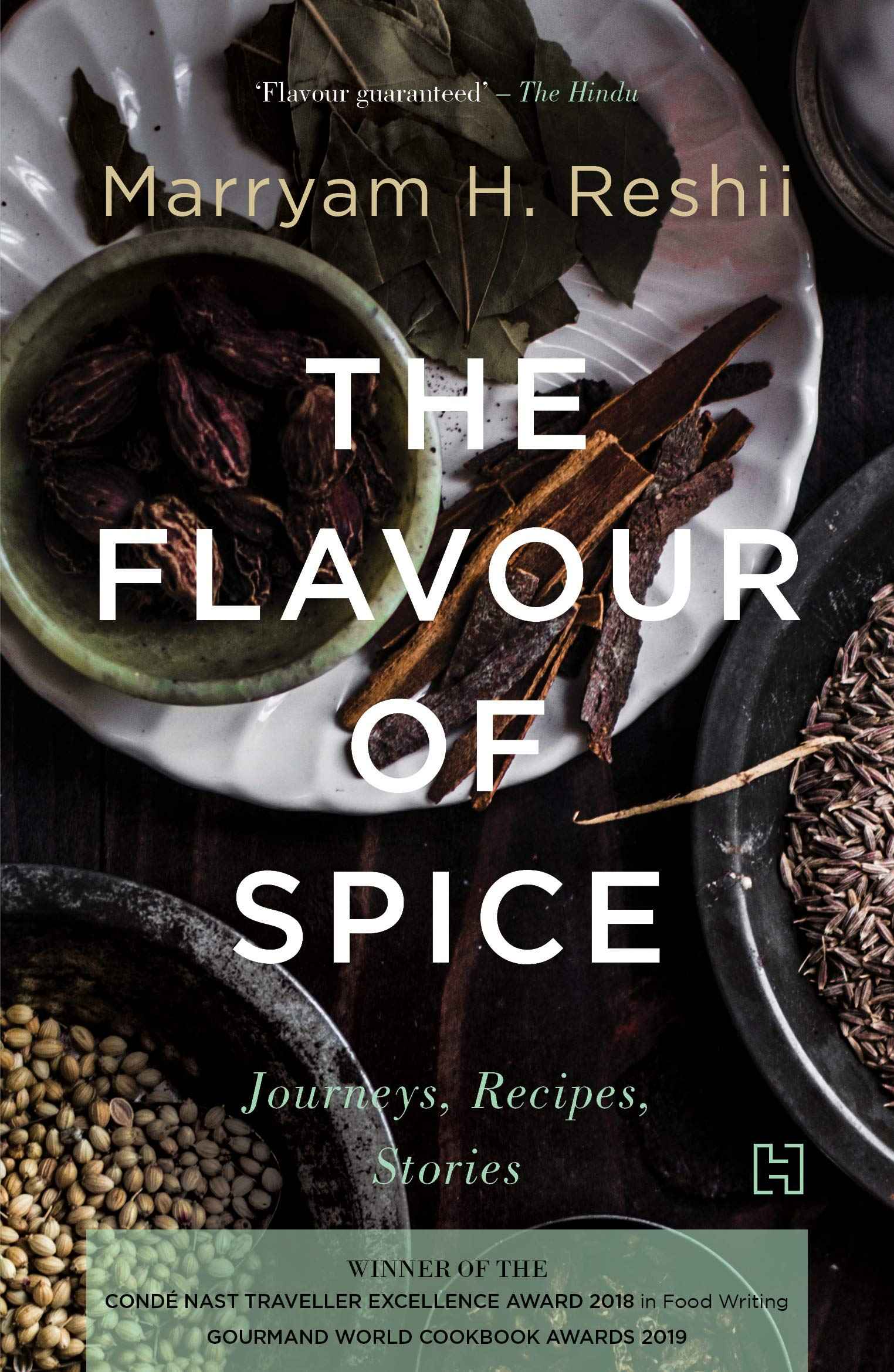 HACHETTE INDIA The Flavour of Spice: Journeys. Recipes. Stories by Reshii, Marryam H. (ISBN: 9789350095713)