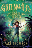 Greenwild: The World Behind The Door by Pari Thomson (ISBN: 9781035015740)