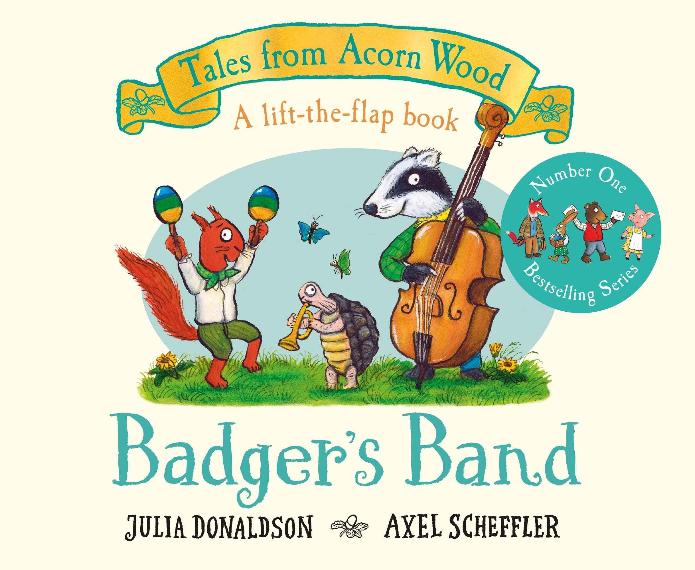 Badger's Band: A Lift-the-flap Story (Tales From Acorn Wood) by Julia Donaldson (ISBN: 9781529034394)